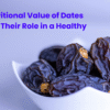 Nutritional​‍​‌‍​‍‌ Value of Dates and Their Role in a Healthy Diet