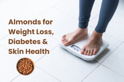 Almonds for Weight Loss, Diabetes & Skin Health